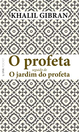 Ler O Profeta: Seguido de O Jardim do Profeta, do autor Khalil Gibran